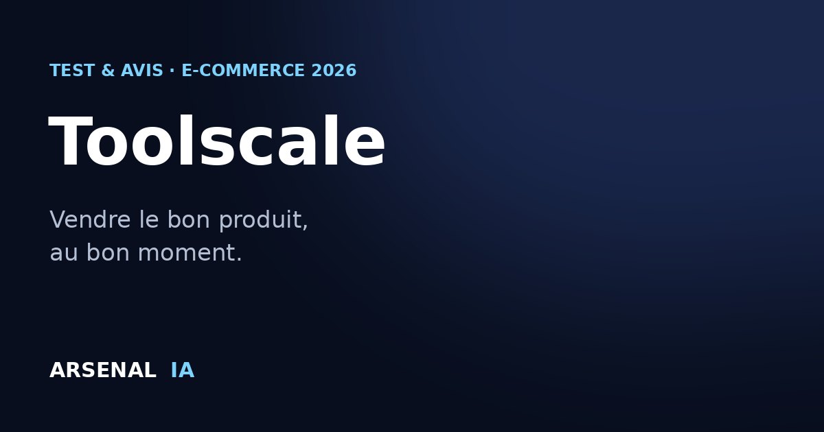 Toolscale — repérer le bon produit e-commerce | Arsenal IA